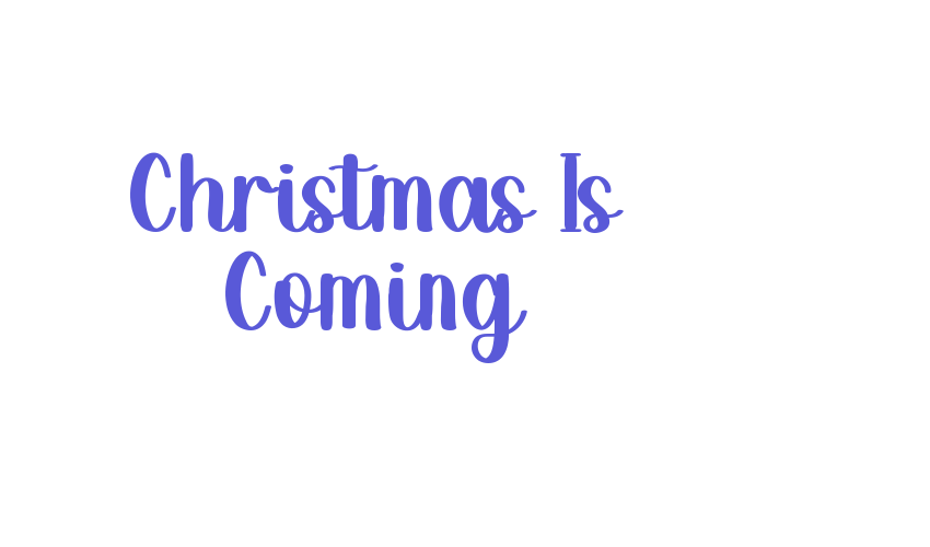 Christmas Is Coming Font Download