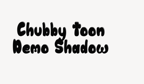 Chubby Toon Demo Shadow Font