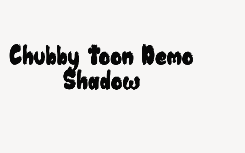 Chubby Toon Demo Shadow Font