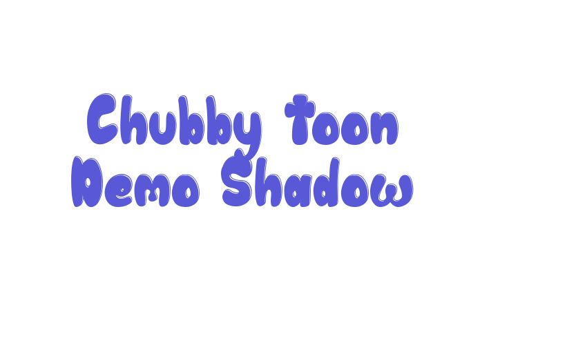 Chubby Toon Demo Shadow Font Download