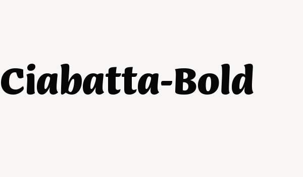 Ciabatta-Bold Font