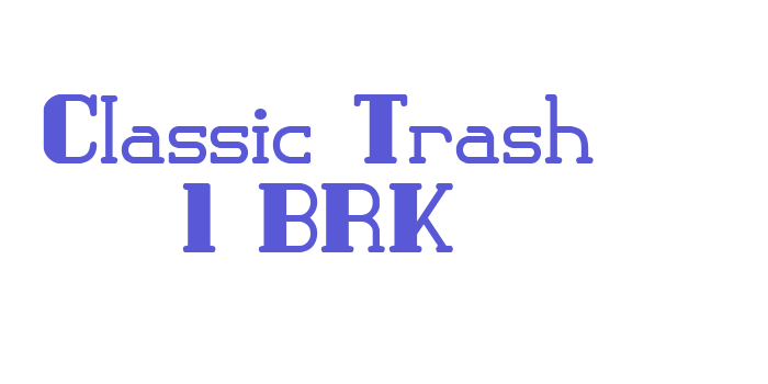 Classic Trash 1 BRK Font Download