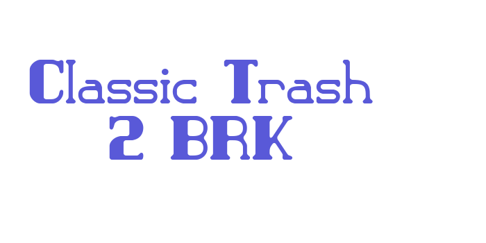 Classic Trash 2 BRK Font Download