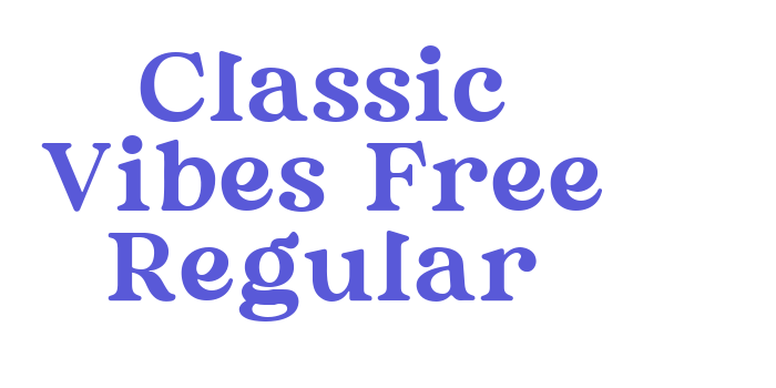 Classic Vibes Free Regular Font Download