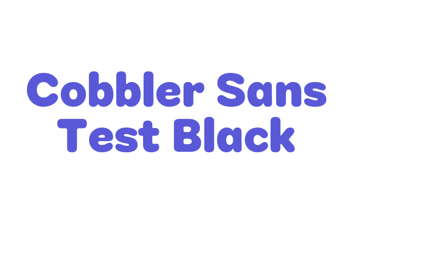 Cobbler Sans Test Black Font Download