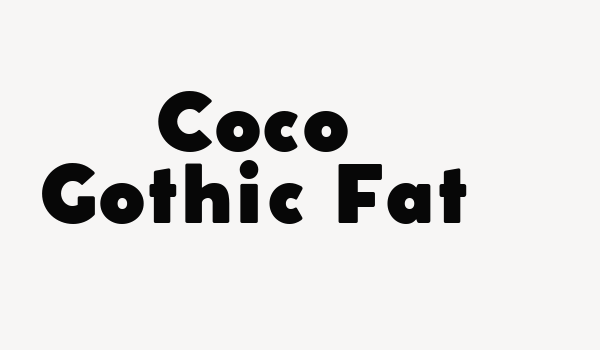 Coco Gothic Fat Font