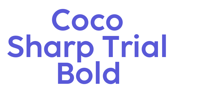 Coco Sharp Trial Bold Font