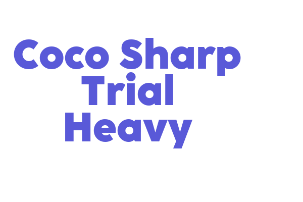 Coco Sharp Trial Heavy Font