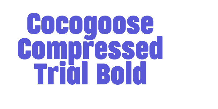 Cocogoose Compressed Trial Bold Font Download