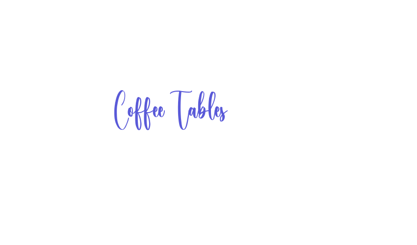 Coffee Tables Font