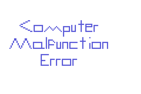 Computer Malfunction Error Font