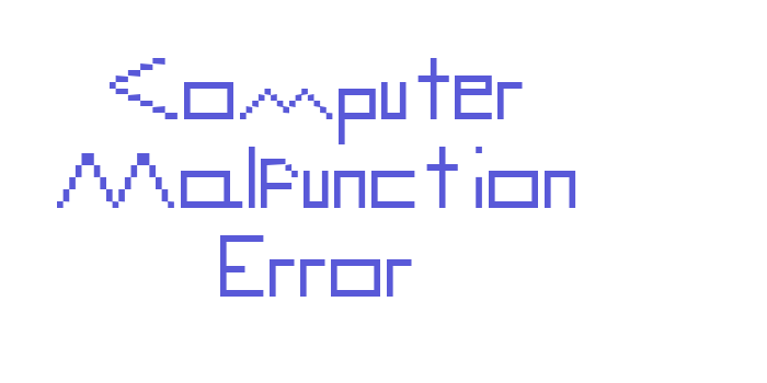 Computer Malfunction Error Font Download