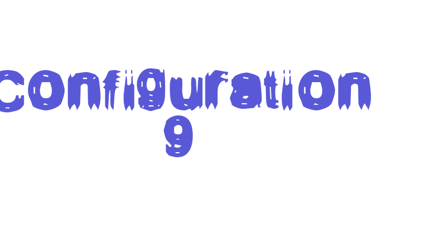 Configuration 9 Font