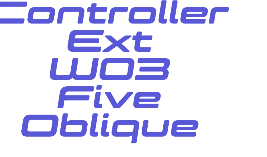 Controller Ext W03 Five Oblique Font