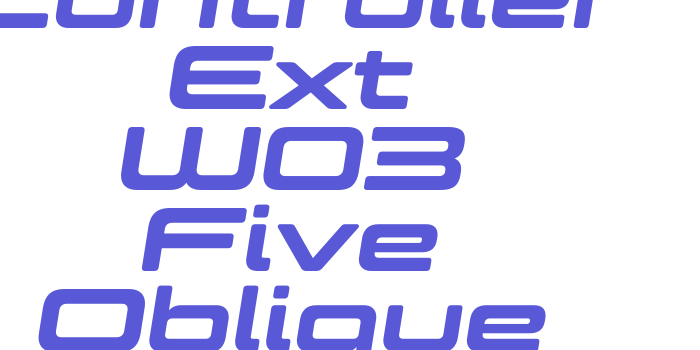 Controller Ext W03 Five Oblique Font Download