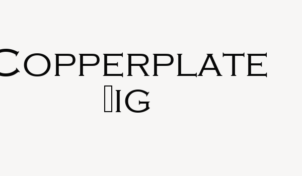 Copperplate Lig Font