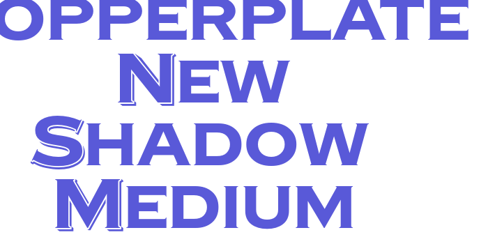 Copperplate New Shadow Medium Font