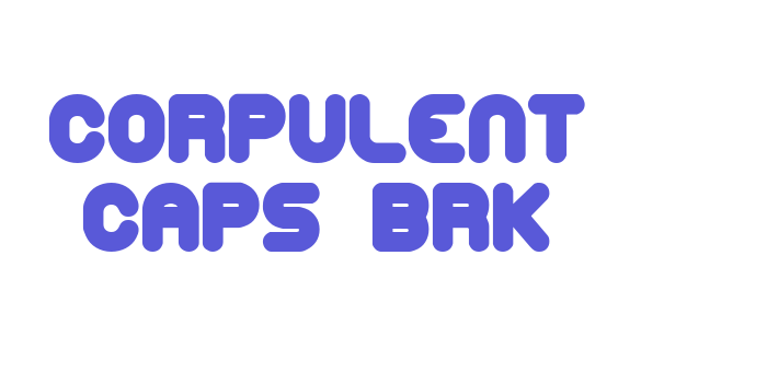 Corpulent Caps BRK Font Download