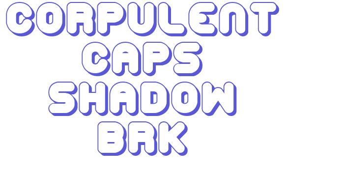 Corpulent Caps Shadow BRK Font Download