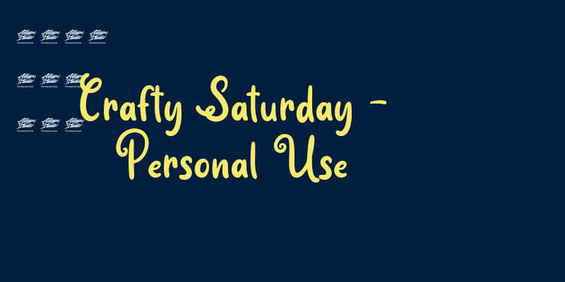 Crafty Saturday – Personal Use