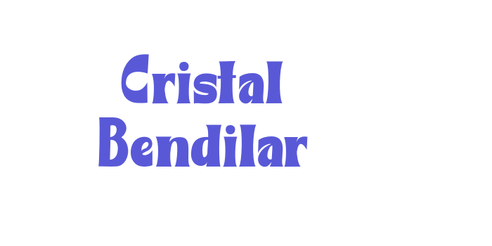 Cristal Bendilar Font