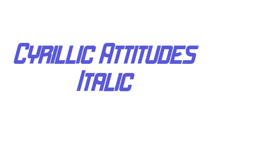 Cyrillic Attitudes Italic Font