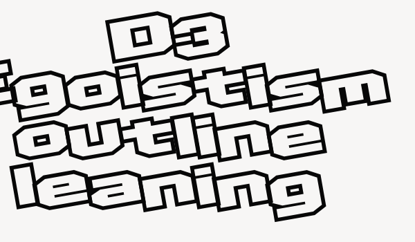 D3 Egoistism outline leaning Font