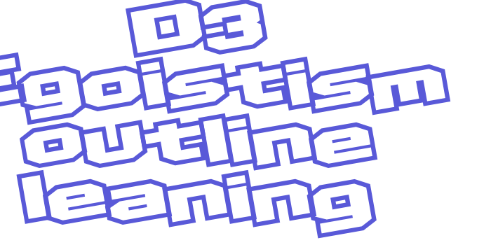 D3 Egoistism outline leaning Font Download