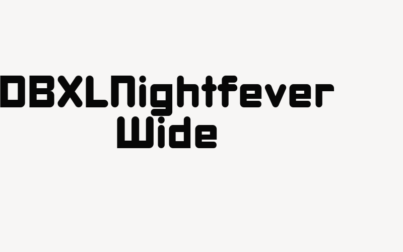 DBXLNightfever Wide Font