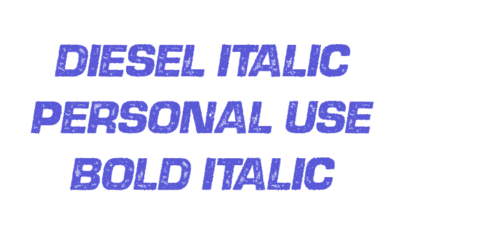 DIESEL ITALIC PERSONAL USE Bold Italic Font Download