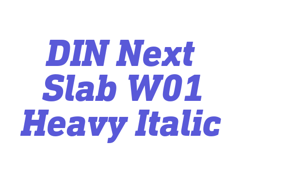 DIN Next Slab W01 Heavy Italic Font