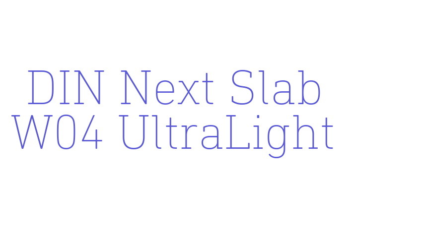 DIN Next Slab W04 UltraLight Font Download