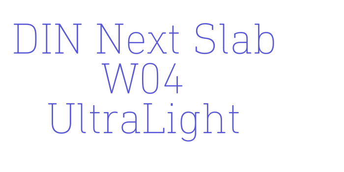 DIN Next Slab W04 UltraLight Font Download