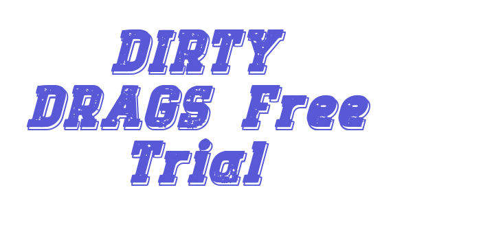 DIRTY DRAGS Free Trial Font Download