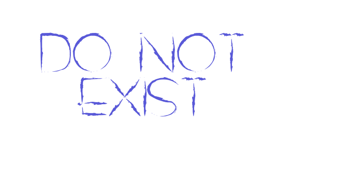 DO NOT EXIST Font