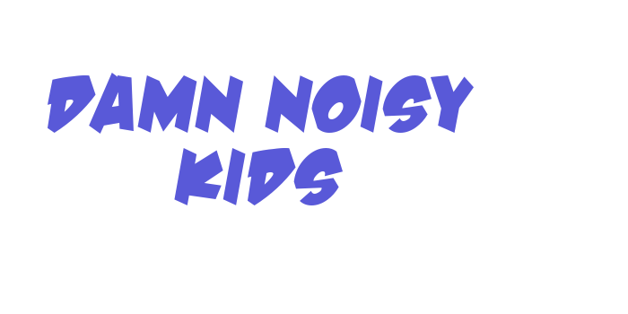 Damn Noisy Kids Font Download