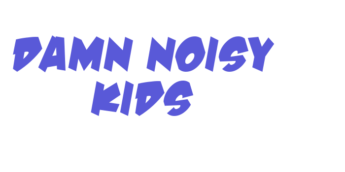 Damn Noisy Kids Font