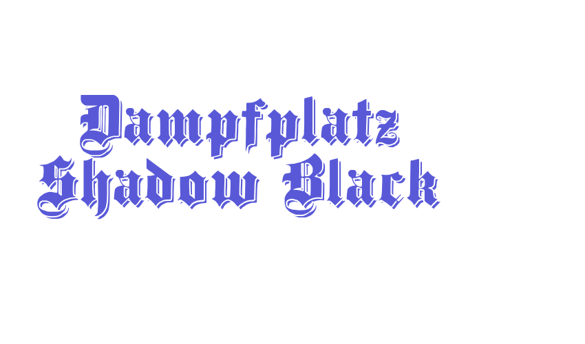 Dampfplatz Shadow Black Font