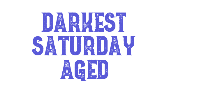 Darkest Saturday Aged Font Download