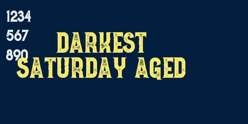 Darkest Saturday Aged