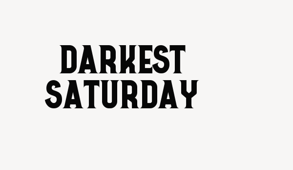 Darkest Saturday Font