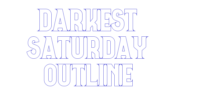 Darkest Saturday Outline Font