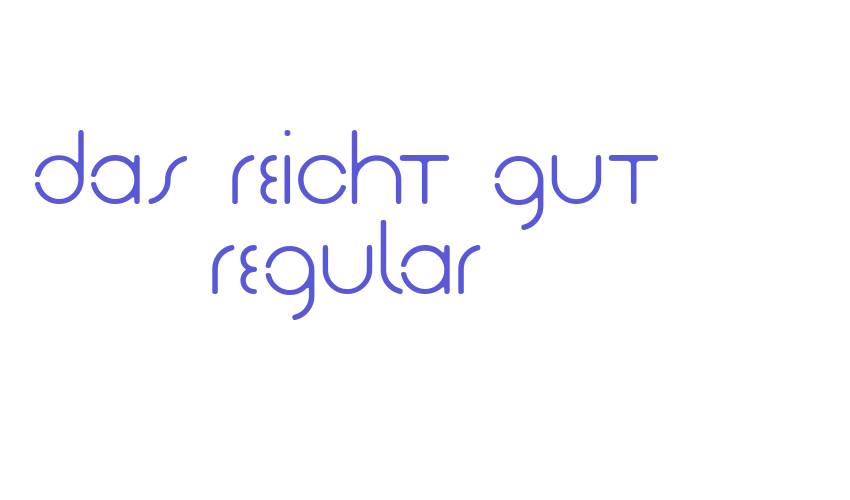 Das Reicht Gut Regular Font