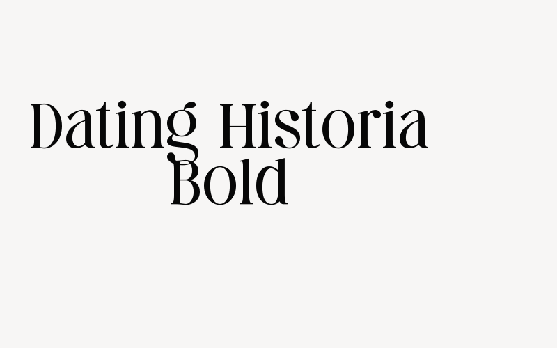 Dating Historia Bold Font