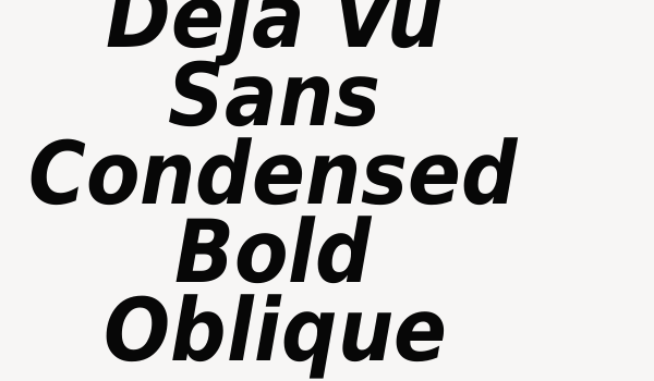 Deja Vu Sans Condensed Bold Oblique Font