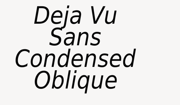 Deja Vu Sans Condensed Oblique Font