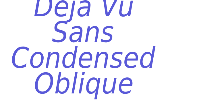 Deja Vu Sans Condensed Oblique Font