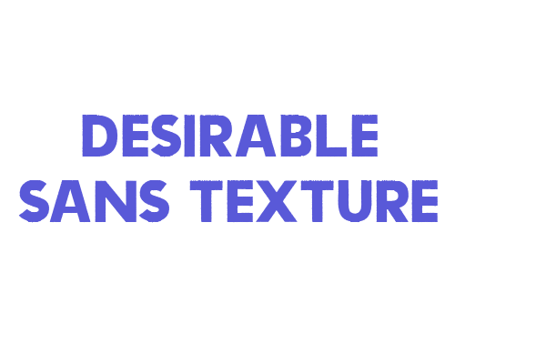 Desirable Sans texture Font