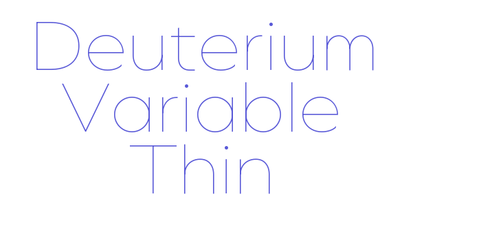 Deuterium Variable Thin Font