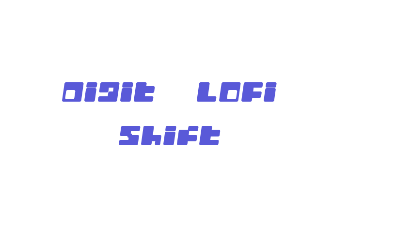 Digit   LoFi Shift Font